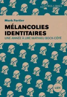 Mélancolies identitaires - Une année à lire Mathieu Bock-Côt