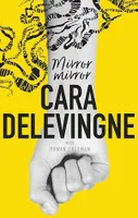 Mirror, Mirror, A Twisty Coming-of-Age Novel about Friendship and Betrayal from Cara Delevingne