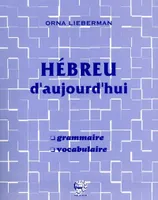 HEBREU D'AUJOURD'HUI, grammaire, vocabulaire