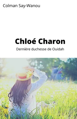 Chloé Charon, Dernière duchesse de Ouidah