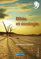 Bible et écologie, Questions croisées