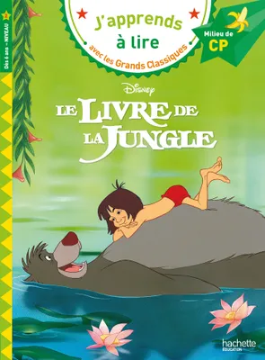 J'apprends à lire avec les grands classiques, Le livre de la jungle / niveau 2, milieu de CP