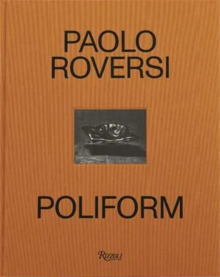 Paolo Roversi Poliform: Time, Light, Space /anglais