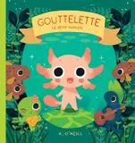 Gouttelette, Le petit axolotl