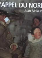 L'appel du nord - Une ethnophotographie des Inuit du Groenland à la Sibérie : 1950-2000., une ethnophotographie des Inuit du Groenland à la Sibérie, 1950-2000