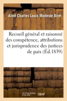 Recueil général et raisonné des compétence, attributions et jurisprudence des justices de paix, 4e édition