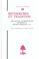 TH n°88 - Recherches et tradition - Mélanges patristiques offerts à Henri Crouzel, S.J., mélanges patristiques offerts à Henri Crouzel, SJ...