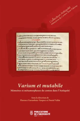 Varium et mutabile, Mémoires et métamorphoses du centon dans l'antiquité
