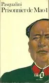 Prisonnier de Mao Tome I, sept ans dans un camp de travail en Chine