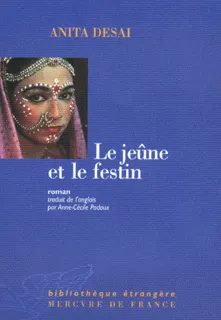 Livres Littérature et Essais littéraires Poésie Le jeûne et le festin, roman Anita Desai