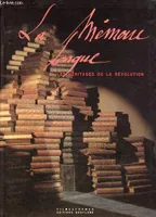 La Mémoire longue : Catalogue de l'exposition présentée au Jardin des Tuileries...Paris, 1989 [Paperback] Rollin Jean, les héritages de la Révolution