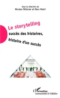 Le storytelling, Succès des histoires, histoire d'un succès