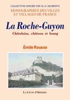 La Roche-Guyon - châtelains, château et bourg