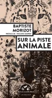 Mondes Sauvages - Actes Sud, Sur la piste... / enquêtes animales, Enquêtes animales
