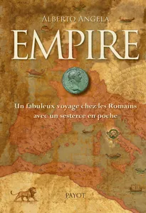 Empire, Un fabuleux voyage chez les Romains avec un sesterce en poche