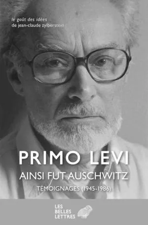 Ainsi fut Auschwitz, Témoignages (1945-1986) Primo Levi