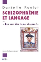 Schizophrénie et langage, que veut dire le mot chapeau ?