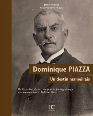 Dominique Piazza - Un destin marseillais, un destin marseillais