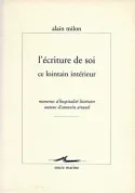 L' Écriture de soi, ce lointain intérieur, Moments d'hospitalité littéraire autour d'Antonin Artaud