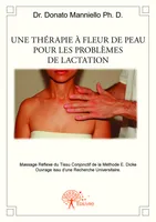 Une thérapie à fleur de peau pour les problèmes de lactation, Massage Réflexe du Tissu Conjonctif de la Méthode E. Dicke. Ouvrage issu d'une Recherche Universitaire.