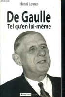 De Gaulle tel qu'en lui-même, tel qu'en lui-même