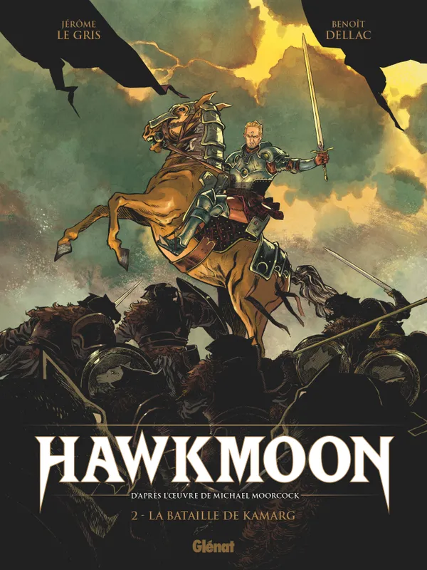2, Hawkmoon - Tome 02, La bataille de Kamarg Benoît Dellac
