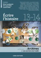 Ecrire l'histoire n°13-14 Archives : Les ouvriers