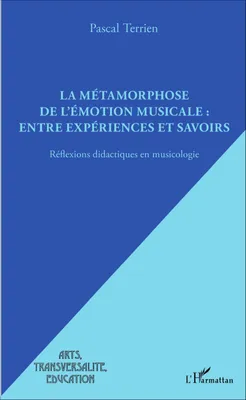La métamorphose de l'émotion musicale : entre expériences et savoirs, Réflexions didactiques en musicologie