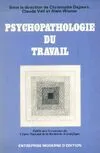 Psychopathologie du travail Christophe Dejours, Claude-Frédéric Veil, Alain Wisner
