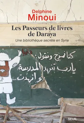 Les Passeurs de livres de Daraya, Une bibliothèque secrète en Syrie