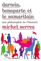 Darwin, Bonaparte et le Samaritain, Une philosophie de l'histoire