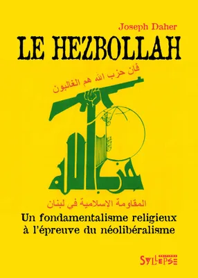 Le Hezbollah, Un fondamentalisme religieux à l'épreuve du néolibéralisme