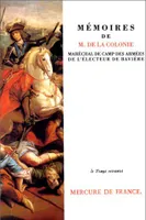 Mémoires de M. de La Colonie, maréchal de camp des armées de l'électeur de Bavière, maréchal de camp des armées de l'électeur de Bavière