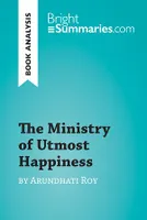 The Ministry of Utmost Happiness by Arundhati Roy (Book Analysis), Detailed Summary, Analysis and Reading Guide