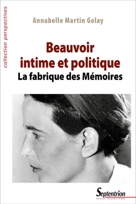 Beauvoir intime et politique, La fabrique des Mémoires