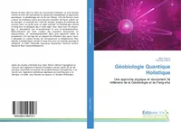 Geobiologie Quantique Holistique, Une approche atypique et resolument 3E millenaire de la Geobiologie et du Feng-shui