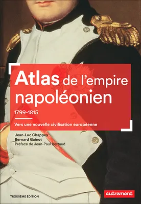 Atlas de l'empire napoléonien, 1799-1815, Vers une nouvelle civilisation européenne