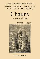 Chauny et ses environs - études d'histoire locale, études d'histoire locale