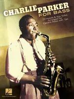 Charlie Parker for Bass, 20 Heads & Sax Solos Arranged for Electric Bass with Tab