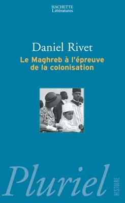 Le Maghreb à l'épreuve de la colonisation