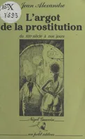 L'Argot de la prostitution du XIXe siècle à nos jours