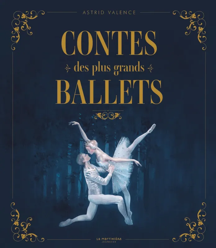 Jeux et Jouets Livres Livres pour les  6-9 ans Albums Contes des plus grands ballets Astrid Valence