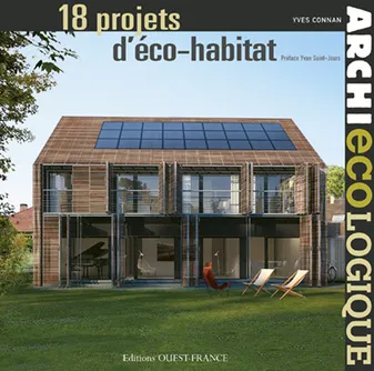 Archi écologique / 18 projets d'éco-habitat, 18 projets d'éco-habitat