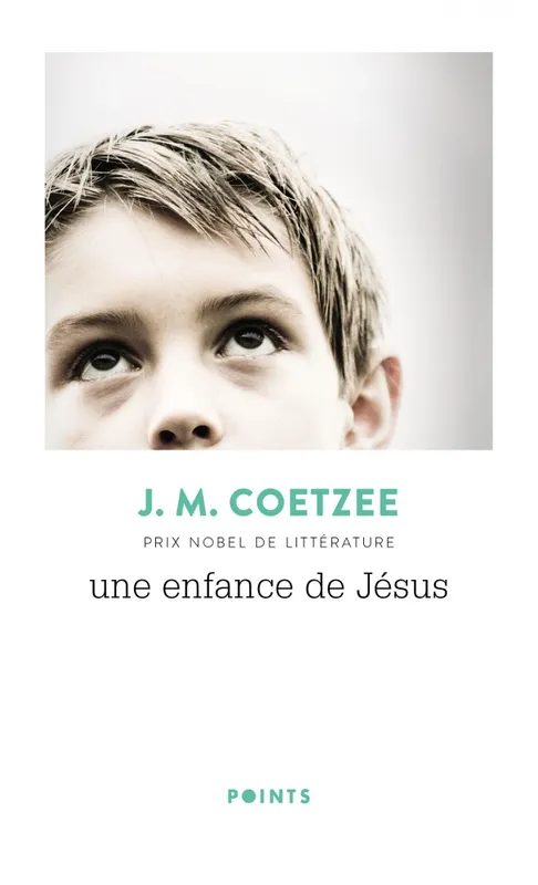 Livres Littérature et Essais littéraires Romans contemporains Etranger Une enfance de Jésus J.M.  Coetzee