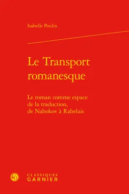 Le transport romanesque, Le roman comme espace de la traduction, de nabokov à rabelais