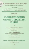 Intangibilité des frontières coloniales et espace étatique en Afrique
