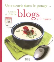 Une souris dans le potage recettes et récits de blogs culinaires, recettes et récits de blogs culinaires