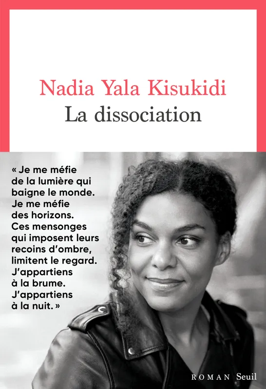 Livres Littérature et Essais littéraires Romans contemporains Francophones La Dissociation Nadia Yala Kisukidi