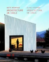 White Mountain Recent Architecture in Chile /ANGLAIS/ESPAGNOL