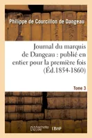 Journal du marquis de Dangeau : publié en entier pour la première fois. Tome 3 (Éd.1854-1860)